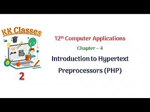 12th Computer Applications - Chapter 4 - Introduction to PHP (Part 2)