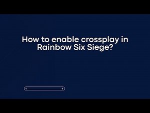 How to enable crossplay in Rainbow Six Siege?