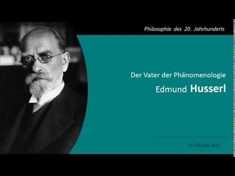 Edmund Husserl - Der Vater der Phänomenologie