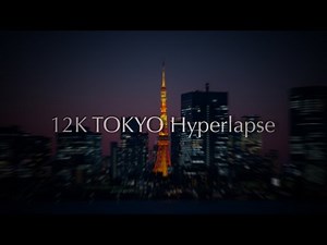 12K TOKYO Hyperlapse | 東京 ハイパーラプス