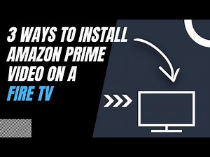 How to Install Amazon Prime Video on ANY Fire TV (3 Different Ways)