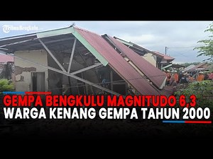 Cerita Warga Gempa Bengkulu Magnitudo 6,3, Kenang Gempa Besar Tahun 2000