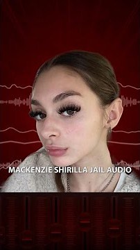 Mackenzie Shirilla Complains She's Bored in Prison Phone Call