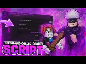 🔥 Defeat and Collect Anime SCRIPT | Auto Fight, Auto Collect, Auto Soul!! (NO KEY)