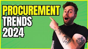 NEW VIDEO: 3 Procurement Trends for 2024 You Need To Know