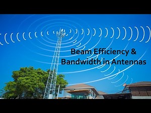 Beam Efficiency & Bandwidth in Antennas