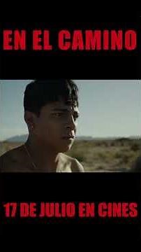 N EL CAMINO / ESTRENO 17 DE JULIO / Trailer Oficial Vertical