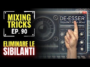 Come usare il DE-ESSER: controlla le fastidiose SIBILANTI nel mixaggio - Mixing Tricks #90