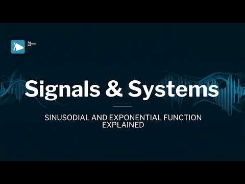 Sinusodial and Exponential signals Explained!