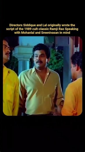 Siddique and Lal originally wrote the script of Ramji Rao Speaking for Mohanlal and Sreenivasan