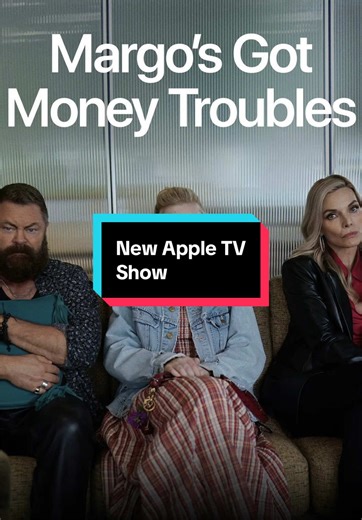 New Apple TV Series: Margo’s Got Money Troubles