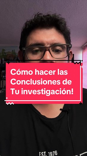 Cómo realizar las conclusiones en tu investigación