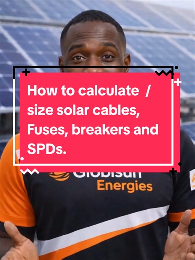 How to calculate / size solar cables, Fuses, breakers and SPDs. #globisun #globisunsolarapp