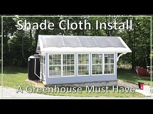 #180: Installing Greenhouse Shade Cloth - Too hot in the Greenhouse