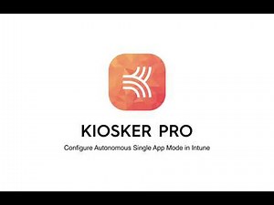 Configure Kiosker autonomous single app mode with Intune MDM