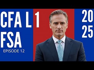 Introduction to Financial Statement Modeling - Last Module 12 – FSA – CFA® Level I 2025 (and 2026)