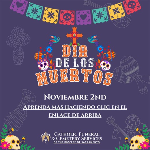 https://www.cfcssacramento.org/events/dia-de-los-muertos-celebration/ | All Souls Cemetery & Funeral Center FD#2286