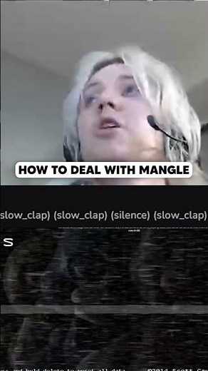 HOW TO DEAL WITH MANGLE