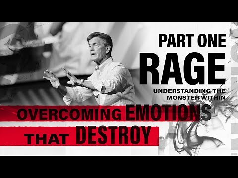 Overcoming Emotions that Destroy - Part 1: Rage | Understanding the Monster Within wt. Chip Ingram