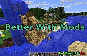 Better With Mods  [1.12.2] [1.11.2] [1.10.2] [1.9.4]