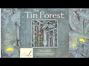 Storytime: The Tin Forest by Helen Ward - Read Aloud
