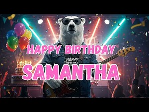 SAMANTHA Happy Birthday Song - Happy Birthday to Samantha