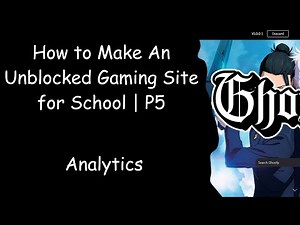How to Make An Unblocked Gaming Site for School | P5