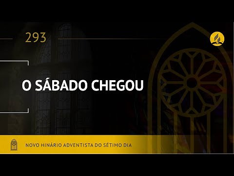 Novo Hinário Adventista • Hino 293 • O Sábado Chegou • (Lyrics)