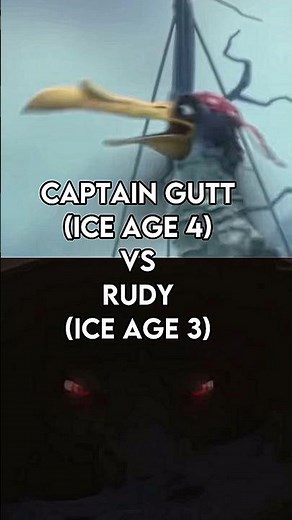 Captain Gutt (Ice Age 4: Continental Drift) Vs Rudy (Ice Age 3: Dawn Of The Dinosaurs)