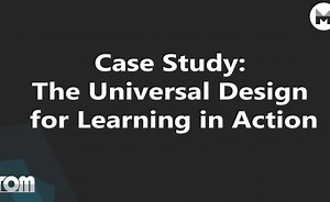 Case Study: The Universal Design For Learning In Action