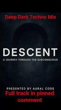 DESCENT - A Journey Through the Subconscious #deep #dark #techno #underground #mix