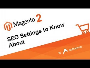 Magento 2 - SEO Settings to Know About