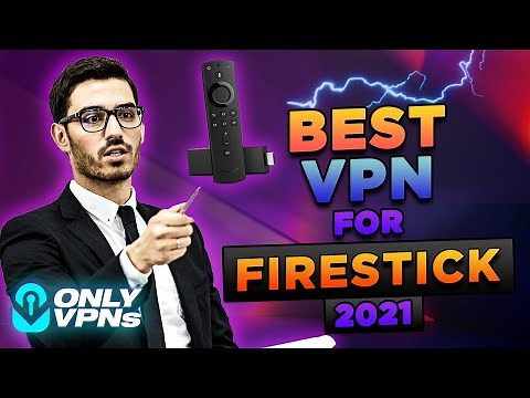 Best VPN for firestick 2021 🔥 Fastest VPN for Fire tv stick explained 🎁