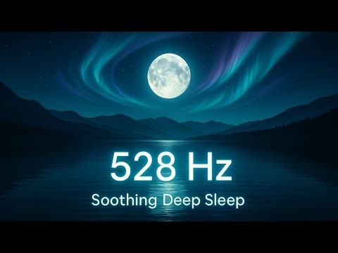 528Hz Soothing Deep Sleep | Calm Anxiety, Emotional Healing & Midnight Serenity (3 Hours)
