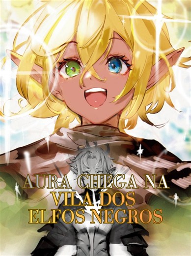Overlord Volume 15 (parte 4): Aura chega na vila dos elfos negros! #anime #lightnovel #fy #fyp #overlord #overlordanime #ainzooalgown #momonga #nazarick #ainz #aura