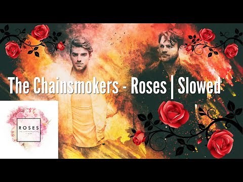 The Chainsmokers - Roses | Slowed + Lyrics