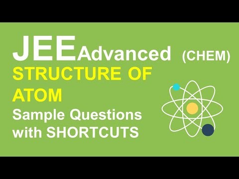 JEE Advanced Prep | Chemistry | Structure of Atom | Sample Questions & Answers with Shortcuts