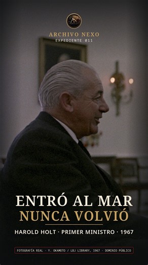 Entró al mar y nunca volvió: el primer ministro Harold Holt