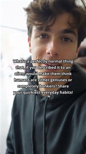 Which Human Habits Would Totally Baffle Aliens?