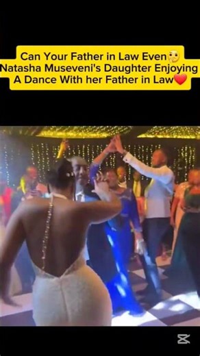 Can Your Father in Law Even🤔Natasha Museveni's Daughter Enjoying A Dance With her Father in Law❤
