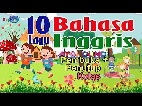 10 Lagu BAHASA INGGRIS Untuk Membuka dan Menutup kelas PAUD Bersama Bunda Ina DUGKATIF