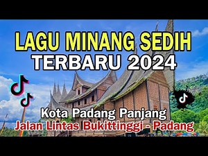 LAGU MINANG SEDIH TERBARU 2024 | JALAN LINTAS BUKITTINGGI MENUJU PADANG,KOTA PADANG PANJANG