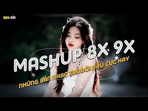 Mashup Nghe Là Nghiện - TOP 15 BẢN NHẠC TRẺ 8X 9X HIT TRIỆU VIEW Nhẹ Nhàng Thư Giãn Hay Nhất 2025