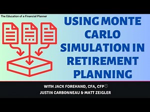 Using Monte Carlo Simulation in Retirement Planning