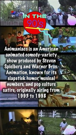 In the 90’s. Animaniacs