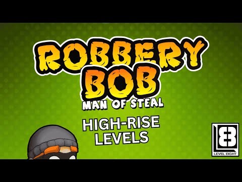Robbery Bob: Man Of Steal - High-Rise Levels - 100% [06]