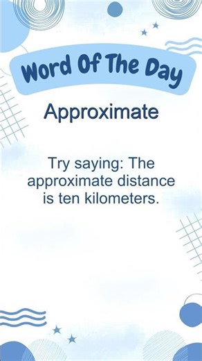 Word of the Day: APPROXIMATE | Boost Your English Vocabulary