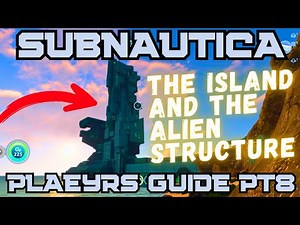 SUB08 The Island And The Alien Structure - Subnautica Player's Guide (2025)