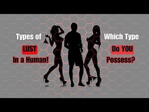 Types Of Lust And How They Shape Our Desires
