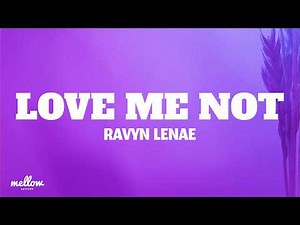 Ravyn Lenae - Love Me Not (Lyrics)